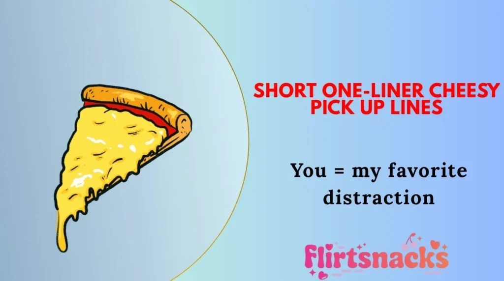 Short One-Liner Cheesy Pick Up Lines