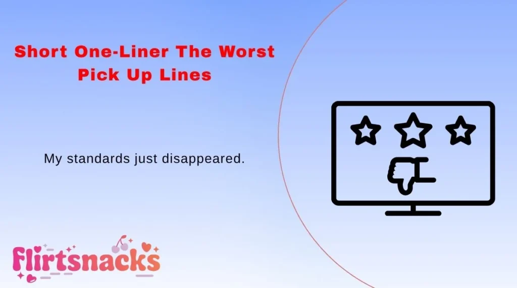 Short One-Liner The Worst Pick Up Lines