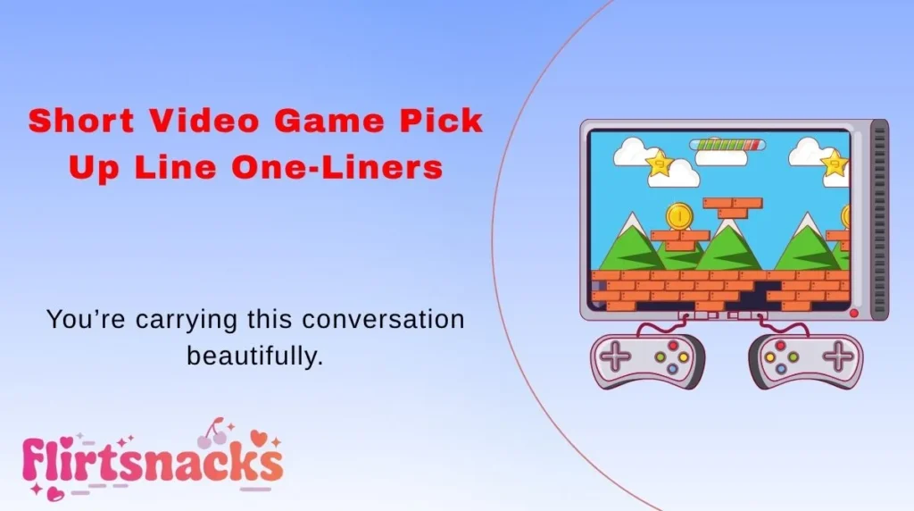 Short Video Game Pick Up Line One-Liners
