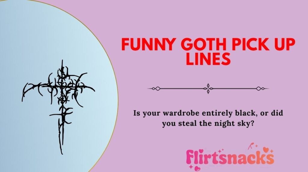 Funny Goth Pick Up Lines