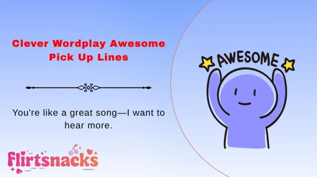 Clever Wordplay Awesome Pick Up Lines