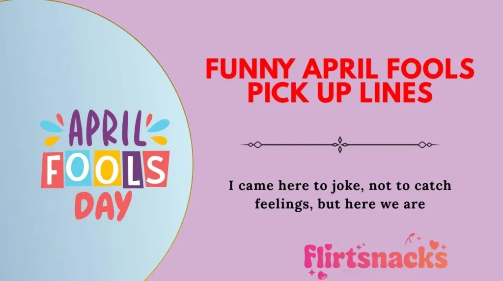 Funny April Fools Pick Up Lines