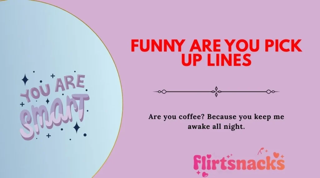 Funny Are You Pick Up Lines