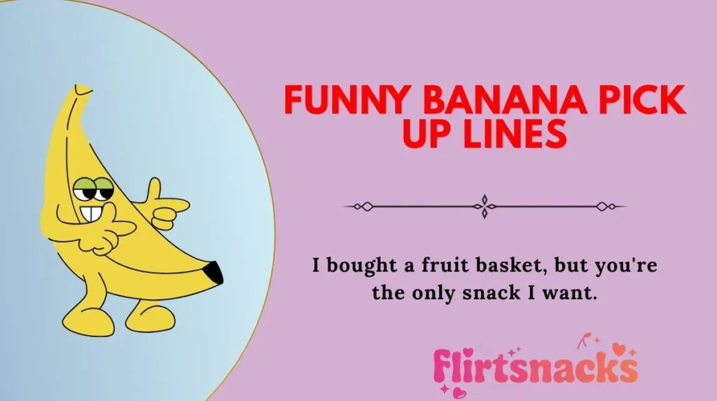 Funny Banana Pick Up Lines