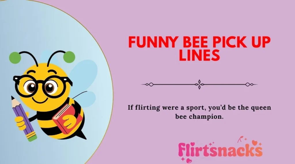 Funny Bee Pick Up Lines