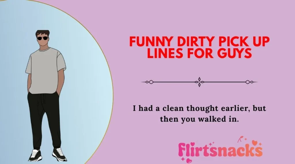 Funny Dirty Pick Up Lines for Guys