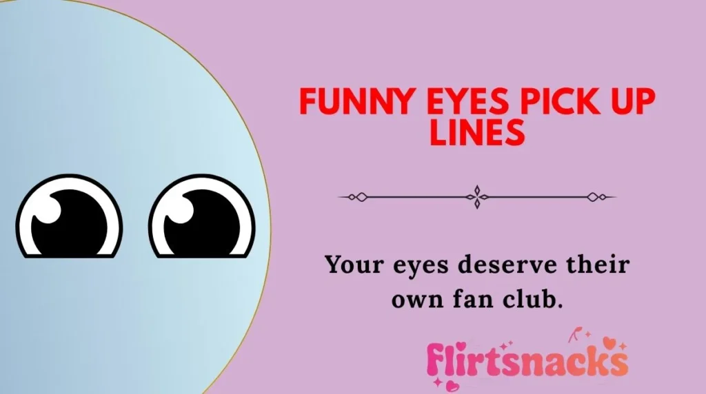 Funny Eyes Pick Up Lines