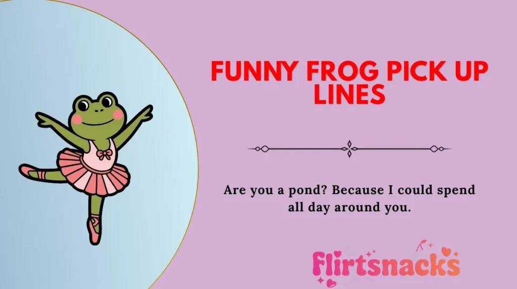 Funny Frog Pick Up Lines