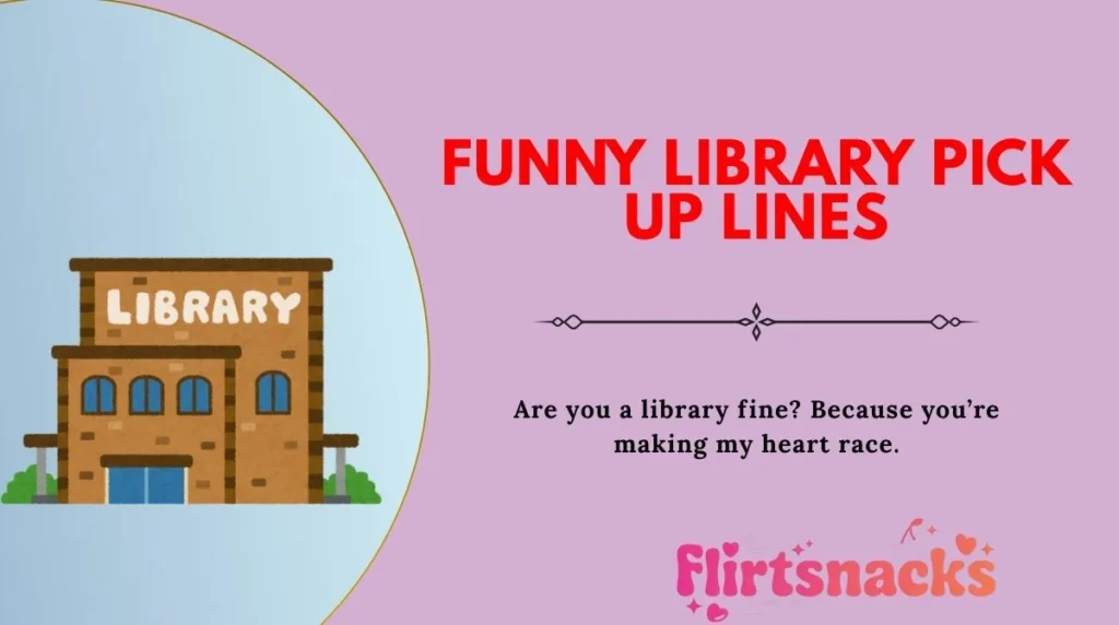 Funny Library Pick Up Lines