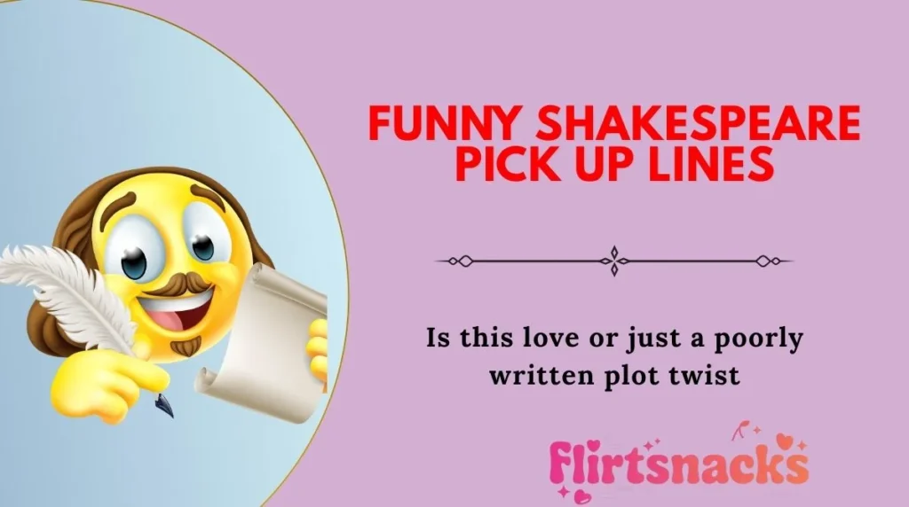 Funny Shakespeare Pick Up Lines