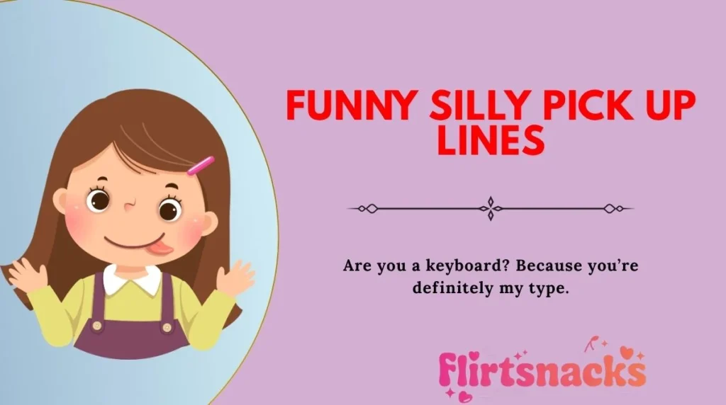 Funny Silly Pick Up Lines