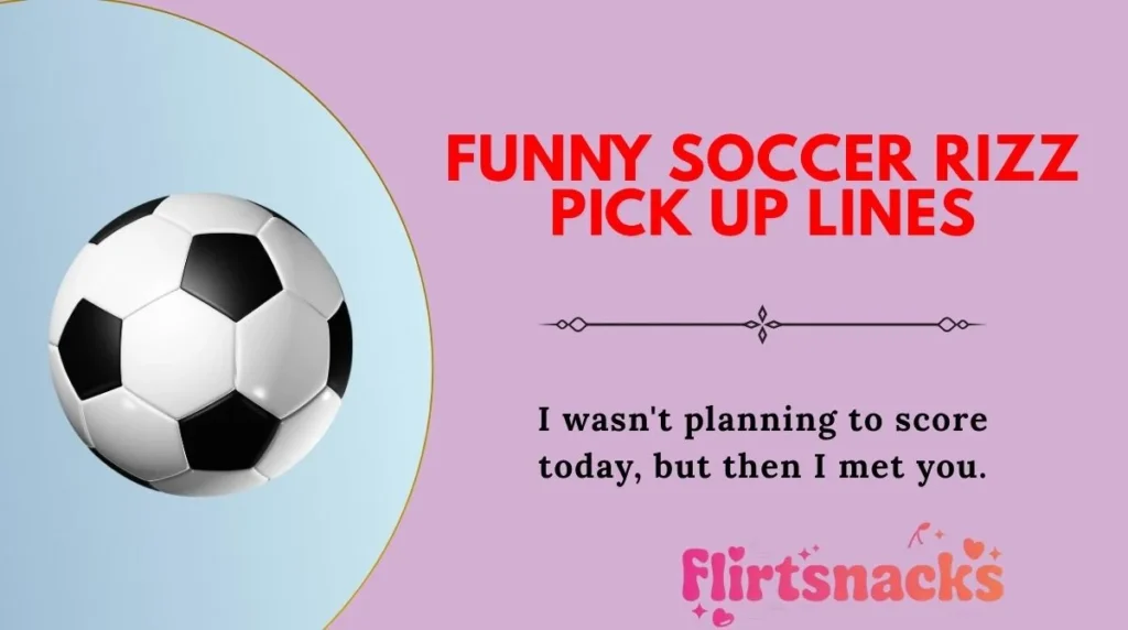 Funny Soccer Rizz Pick Up Lines