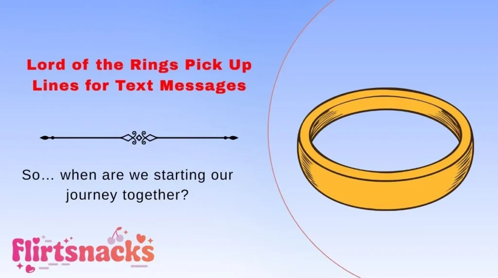 Lord of the Rings Pick Up Lines for Text Messages