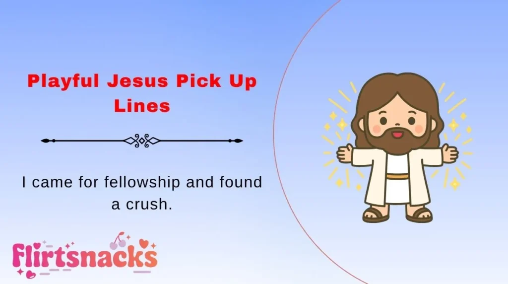 Playful Jesus Pick Up Lines
