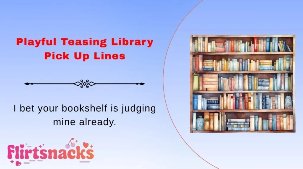 Playful Teasing Library Pick Up Lines