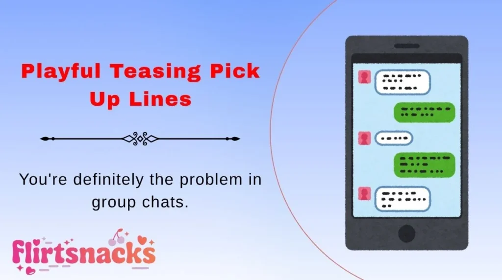 Playful Teasing Pick Up Lines