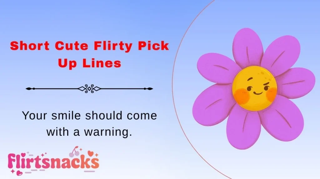 Short Cute Flirty Pick Up Lines