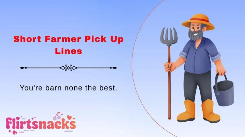 Short Farmer Pick Up Lines