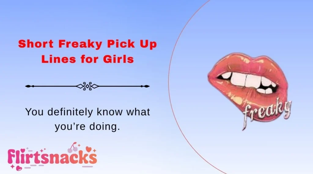 Short Freaky Pick Up Lines for Girls