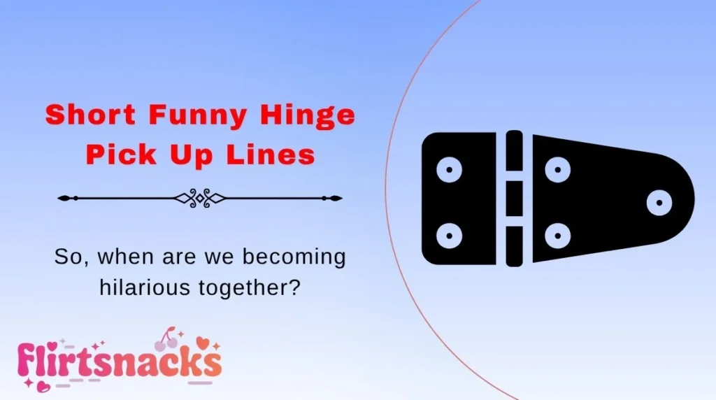 Short Funny Hinge Pick Up Lines