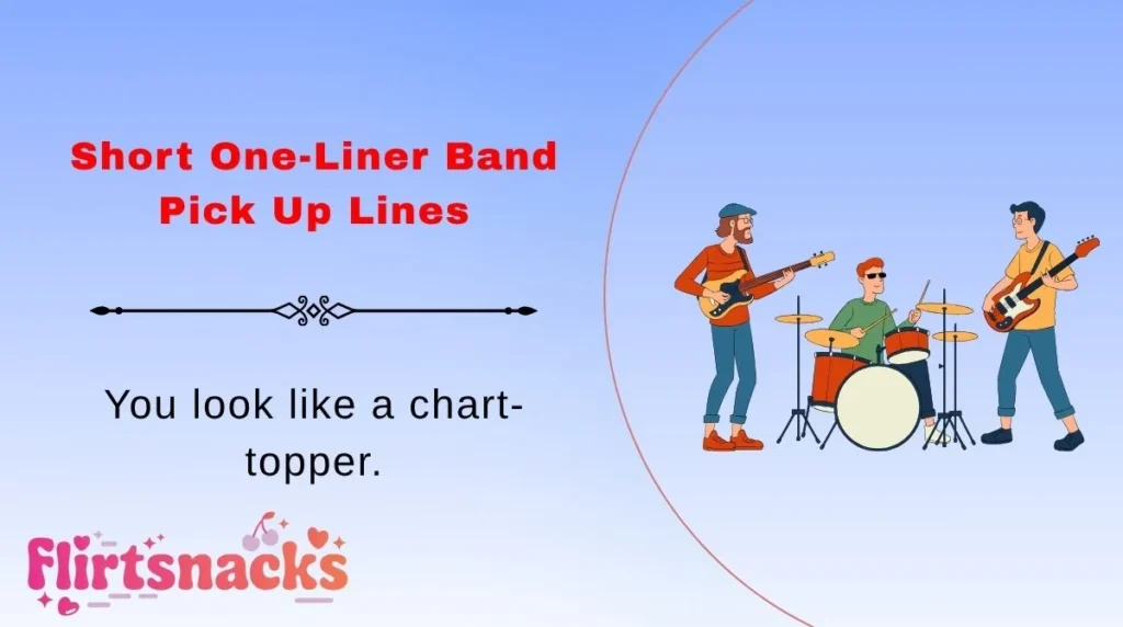 Short One-Liner Band Pick Up Lines