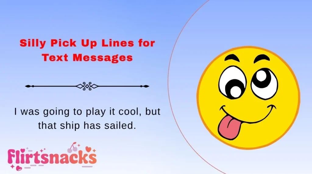 Silly Pick Up Lines for Text Messages