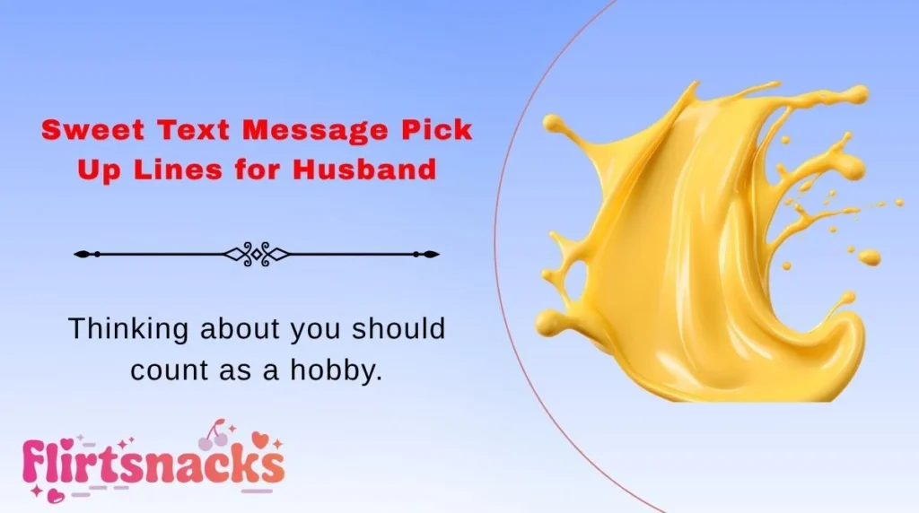 Sweet Text Message Pick Up Lines for Husband