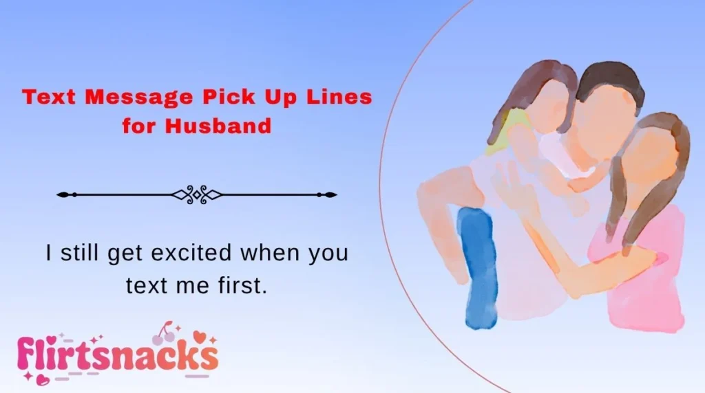 Text Message Pick Up Lines for Husband