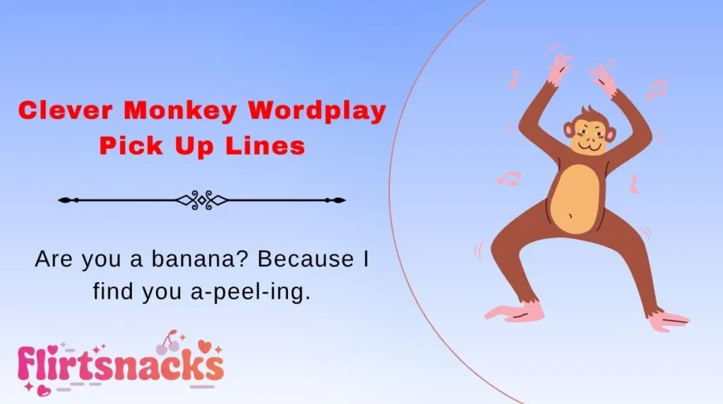 Clever Monkey Wordplay Pick Up Lines