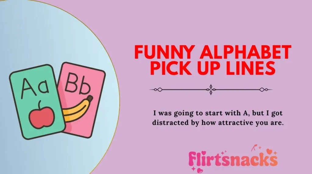 Funny Alphabet Pick Up Lines