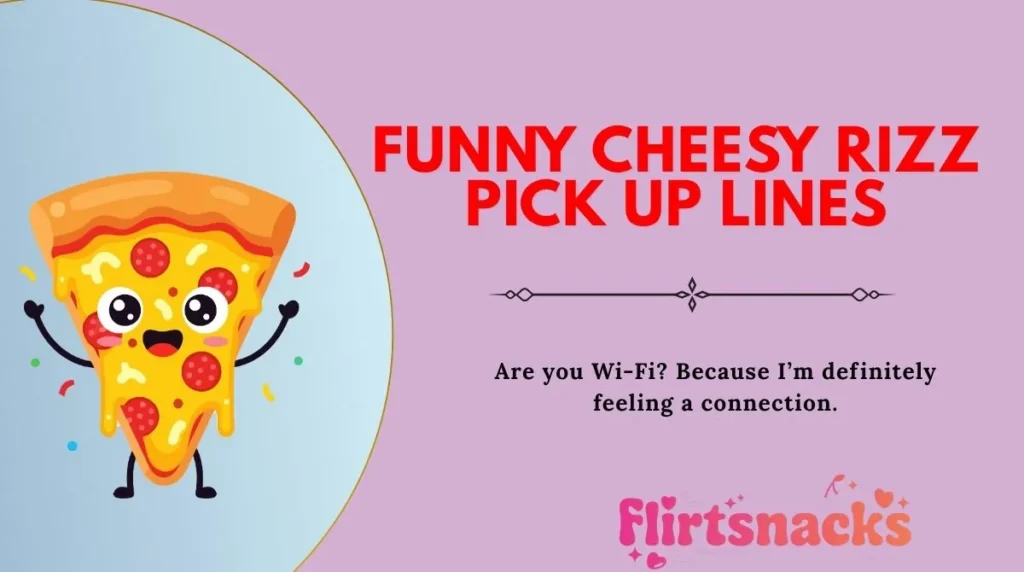 Funny Cheesy Rizz Pick Up Lines