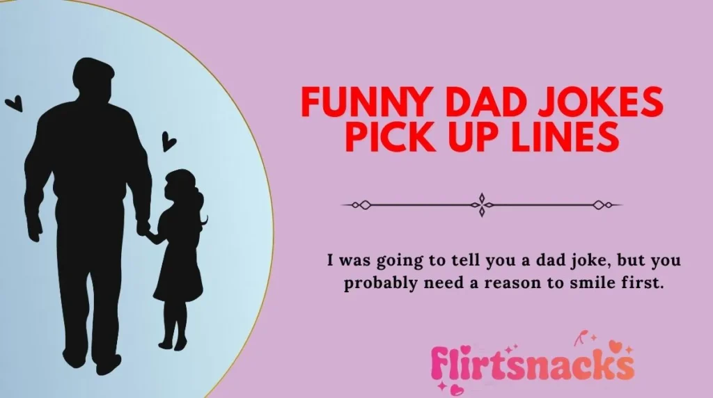Funny Dad Jokes Pick Up Lines