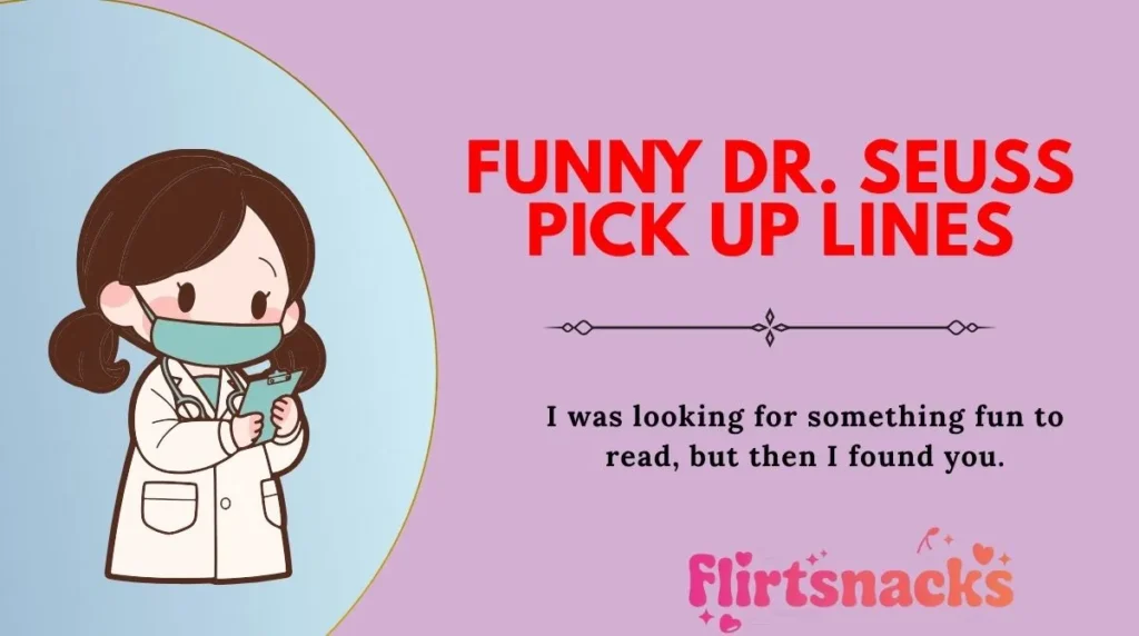 Funny Dr. Seuss Pick Up Lines