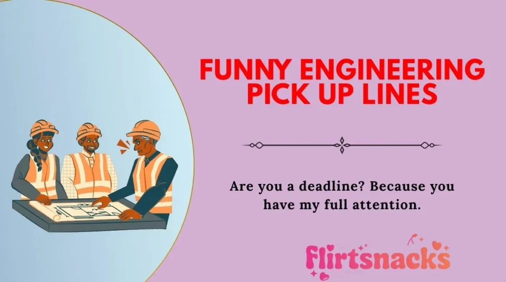 Funny Engineering Pick Up Lines