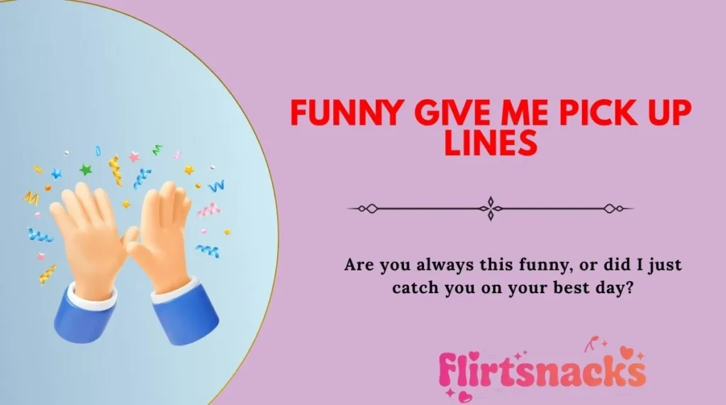 Funny Give Me Pick Up Lines