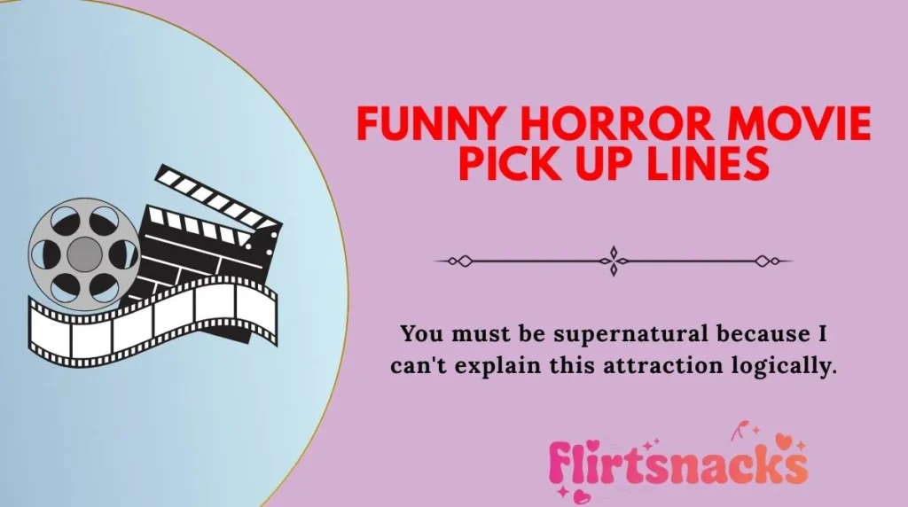 Funny Horror Movie Pick Up Lines