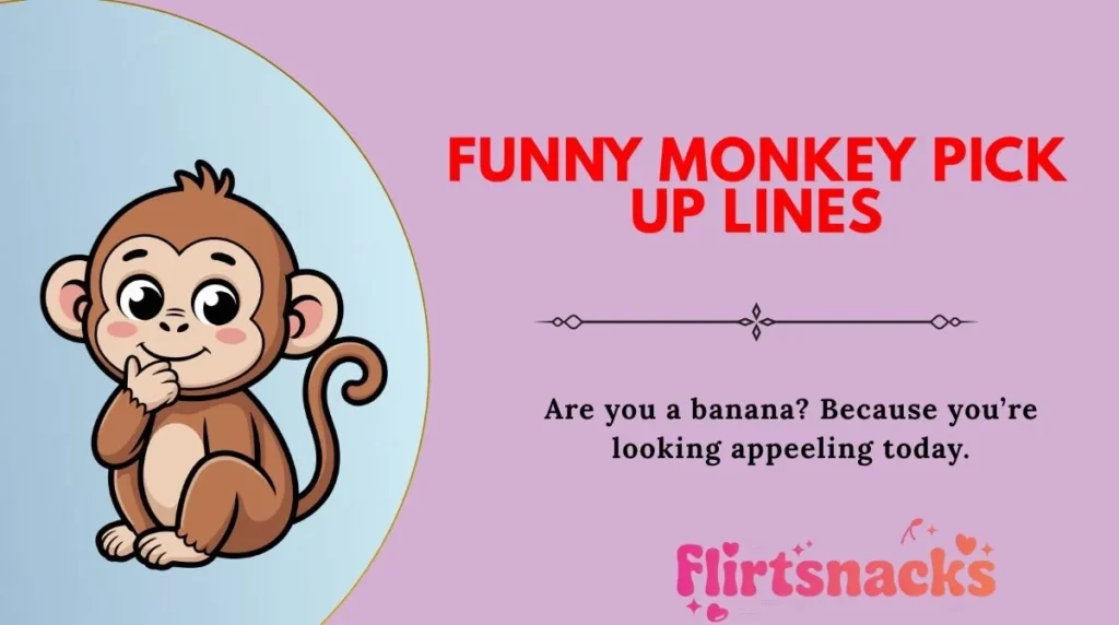 Funny Monkey Pick Up Lines