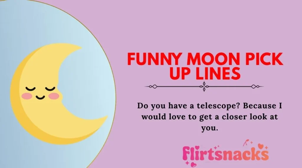 Funny Moon Pick Up Lines