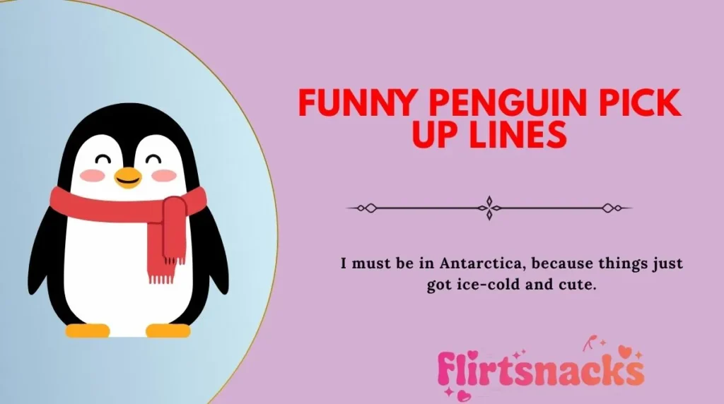 Funny Penguin Pick Up Lines