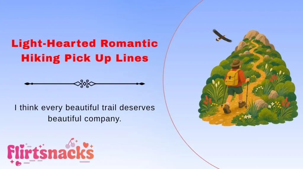 Light-Hearted Romantic Hiking Pick Up Lines