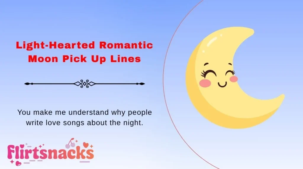 Light-Hearted Romantic Moon Pick Up Lines