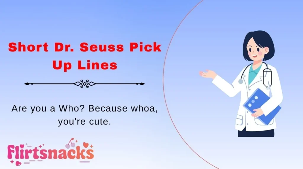 Short Dr. Seuss Pick Up Lines
