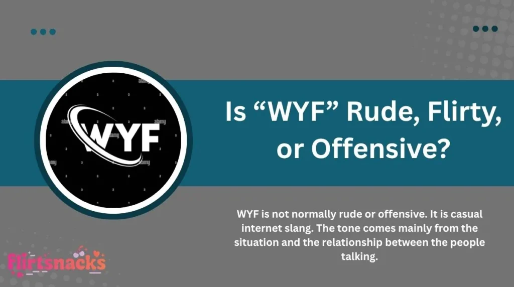 Is “WYF” Rude, Flirty, or Offensive?