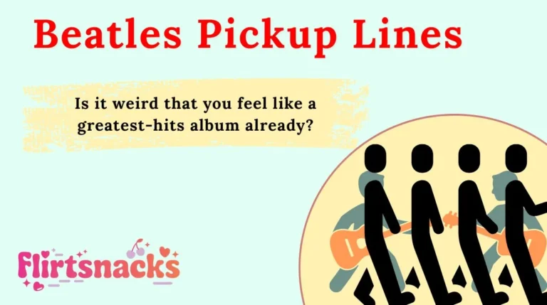 Beatles Pickup Lines