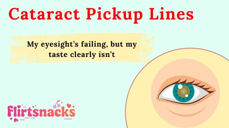 Cataract Pickup Lines
