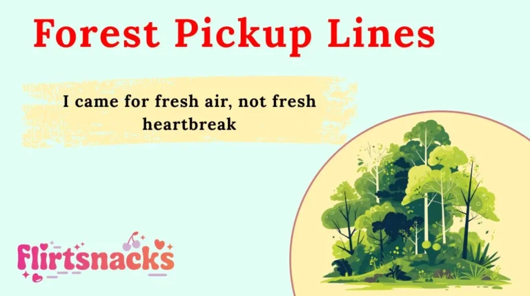 Forest Pickup Lines