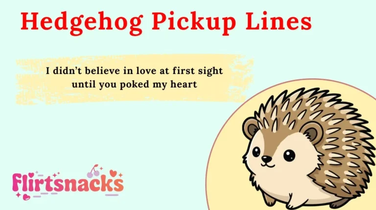 Hedgehog Pickup Lines