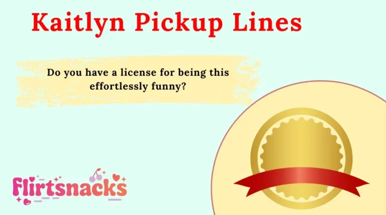 Kaitlyn Pickup Lines