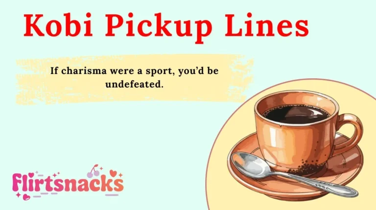 Kobi Pickup Lines