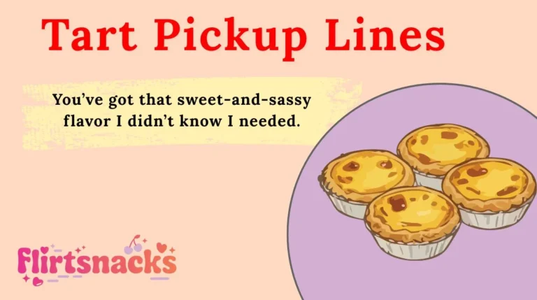 Tart Pickup Lines